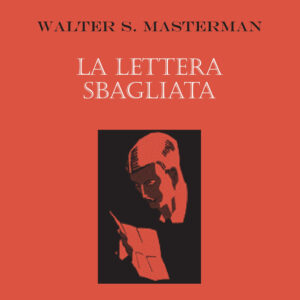 Libro lettera sbagliata di Walter S. Masterman - ean 9788881545087 - Polillo