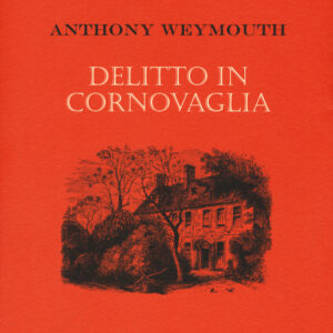 Libro Delitto in Cornovaglia di Anthony Weymouth - ean 9788881545131 - Polillo