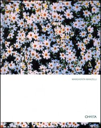 Libro Margherita Manzelli. Fiori-Flowers. Catalogo della mostra (Roma