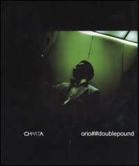 Libro Orio##doublepound. Ediz. italiana e inglese di Orio; Susanna Legrenzi; Moreno Gentili - ean 9788881584741 - Charta