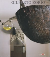 Libro Gilberto Zorio. Ediz. italiana e inglese di Mario Bertoni; Alberto Fiz - ean 9788881584796 - Charta