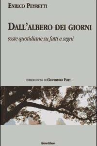 Libro Dall'albero dei giorni. Soste quotidiane su fatti e segni di Enrico Peyretti - ean 9788881660681 - Servitium Editrice