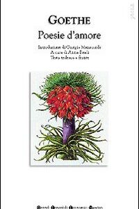Libro Poesie d'amore. Testo tedesco a fronte di Johann Wolfgang Goethe - ean 9788881835966 - Newton Compton Editori