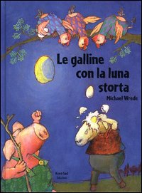 Libro galline con la luna storta di Michael Wrede - ean 9788882035068 - Nord-Sud