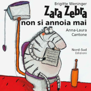 Libro Zara Zebra non si annoia mai di Brigitte Weninger - ean 9788882035518 - Nord-Sud