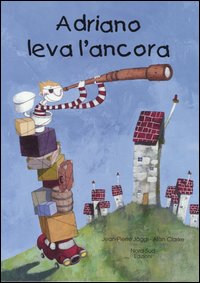 Libro Adriano leva l'ancora di Jean-Pierre Jäggi; Alan Clarke - ean 9788882035723 - Nord-Sud