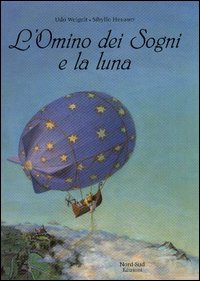 Libro omino dei sogni e la luna di Udo Weigelt; Sibylle Heusser - ean 9788882035754 - Nord-Sud