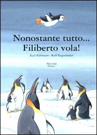 Libro Nonostante tutto Filiberto vola! di Karl Rühmann - ean 9788882036027 - Nord-Sud