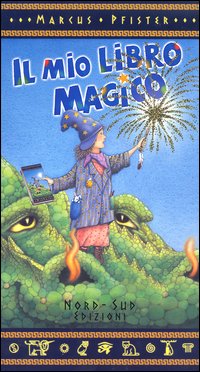 Libro mio libro magico di Marcus Pfister - ean 9788882036171 - Nord-Sud