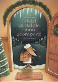Libro dolci di Natale sono scomparsi di Francesca Bosca; Giuliano Ferri - ean 9788882036294 - Nord-Sud