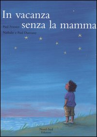 Libro In vacanza senza la mamma di Paul Friester - ean 9788882036423 - Nord-Sud