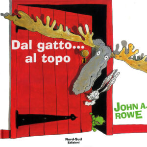 Libro Dal gatto... al topo di John A. Rowe - ean 9788882036454 - Nord-Sud