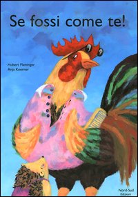 Libro Se fossi come te! di Hubert Flattinger; Anja Koerner - ean 9788882036478 - Nord-Sud