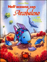 Libro Nell'oceano con Arcobaleno. Con adesivi di Marcus Pfister - ean 9788882036669 - Nord-Sud