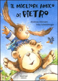 Libro migliore amico di Pietro di Andreas Dierssen; Felix Scheinberger - ean 9788882036805 - Nord-Sud