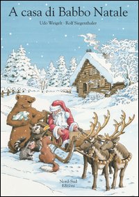 Libro A casa di Babbo Natale di Udo Weigelt - ean 9788882036935 - Nord-Sud