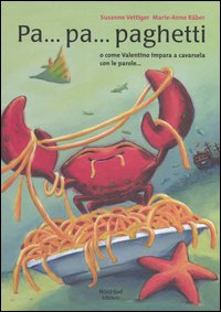 Libro Pa... pa... paghetti o come Valentino impara a cavarsela con le parole di Susanne Vettiger - ean 9788882037321 - Nord-Sud