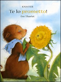 Libro Te lo prometto! di Knister; Éve Tharlet - ean 9788882038076 - Nord-Sud