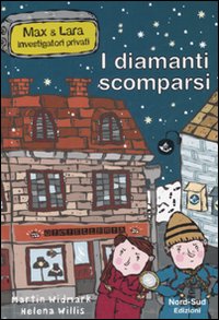 Libro diamanti scomparsi. Max & Lara investigatori privati di Martin Widmark; Helena Willis - ean 9788882038267 - Nord-Sud