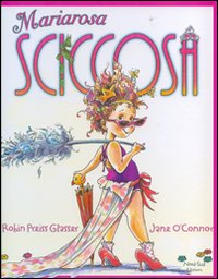 Libro Mariarosa sciccosa di Jane O'Connor; Robin Preiss Glasser - ean 9788882038373 - Nord-Sud