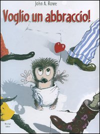 Libro Voglio un abbraccio! di John A. Rowe - ean 9788882038434 - Nord-Sud