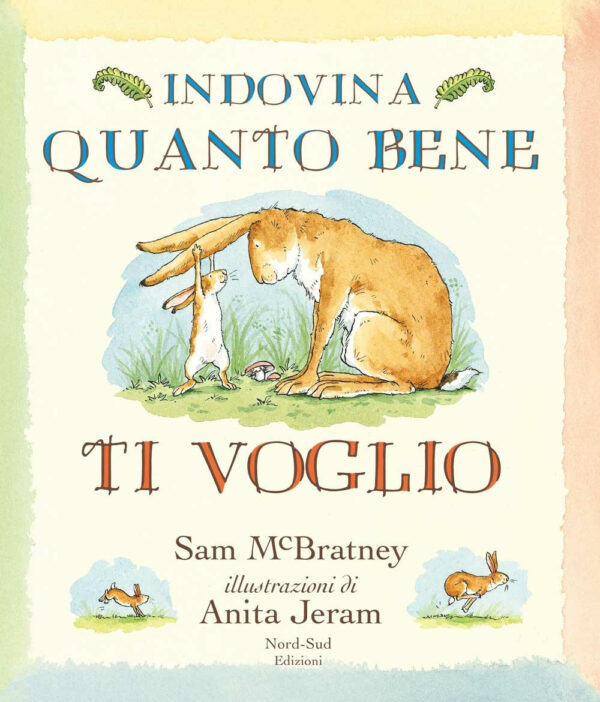 Libro Indovina quanto bene ti voglio di Sam McBratney - ean 9788882038564 - Nord-Sud