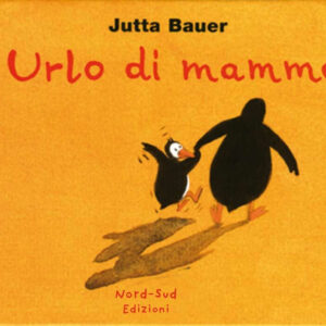 Libro Urlo di mamma di Jutta Bauer - ean 9788882038601 - Nord-Sud
