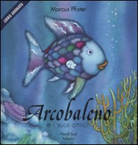 Libro Arcobaleno e i suoi amici. Libro pop-up di Marcus Pfister - ean 9788882038939 - Nord-Sud