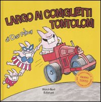 Libro Largo ai Coniglietti Tontoloni di Dav Pilkey - ean 9788882038984 - Nord-Sud