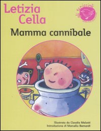 Libro Mamma cannibale di Letizia Cella - ean 9788882039196 - Nord-Sud