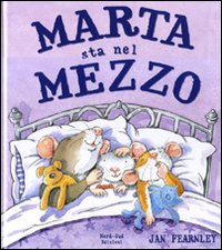 Libro Marta sta nel mezzo di Jan Fearnley - ean 9788882039240 - Nord-Sud