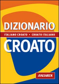 Libro Dizionario croato di Aleksandra Spikic; Anamarija Spikic - ean 9788882111847 - Vallardi A.