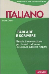 Libro Italiano. Parlare e scrivere di Laura Craici - ean 9788882112479 - Vallardi A.