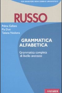 Libro Russo. Grammatica alfabetica di Pia Dusi; Palma Gallana; Tatiana Noskova - ean 9788882114237 - Vallardi A.