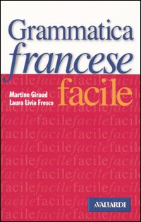 Libro Grammatica francese facile di Martine Giraud; Laura Fresco - ean 9788882117030 - Vallardi A.