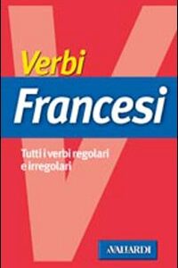 Libro Verbi francesi. Tutti i verbi regolari e irregolari di Monica Barsi - ean 9788882117450 - Vallardi A.