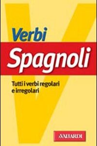 Libro Verbi spagnoli. Tutti i verbi regolari e irregolari di Patrizia Faggion - ean 9788882117498 - Vallardi A.