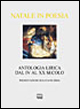 Libro Natale in poesia. Antologia dal IV al XX secolo di  - ean 9788882122188 - Interlinea