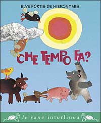 Libro Che tempo fa? di Elve Fortis De Hieronymis - ean 9788882123093 - Interlinea