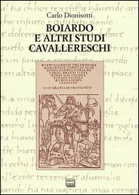 Libro Boiardo e altri studi cavallereschi di Carlo Dionisotti - ean 9788882123895 - Interlinea