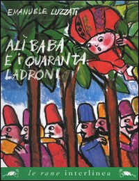 Libro Alì Babà e i quaranta ladroni di Emanuele Luzzati - ean 9788882123901 - Interlinea