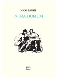 Libro Intra domum di Vico Faggi - ean 9788882123918 - Interlinea