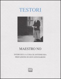 Libro Maestro no di Giovanni Testori - ean 9788882124342 - Interlinea