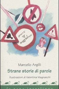 Libro Strane storie di parole di Marcello Argilli - ean 9788882124434 - Interlinea