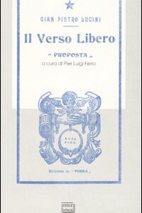 Libro verso libero (rist. anastatica 1908) di G. Pietro Lucini - ean 9788882125080 - Interlinea