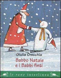Libro Babbo Natale e i babbi finti di Giulia Orecchia - ean 9788882125325 - Interlinea