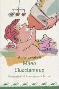 Libro Maso Ciucciamaso di Anna Lavatelli; AntonGionata Ferrari - ean 9788882125516 - Interlinea