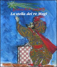 Libro stella dei re Magi. Una storia illustrata con i testi della tradizione di Emanuele Luzzati - ean 9788882125806 - Interlinea