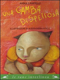 Libro gamba dispettosa di Anna Lavatelli; Alessandra Vitelli - ean 9788882125875 - Interlinea