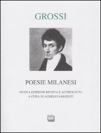 Libro poesie milanesi di Tommaso Grossi - ean 9788882126216 - Interlinea